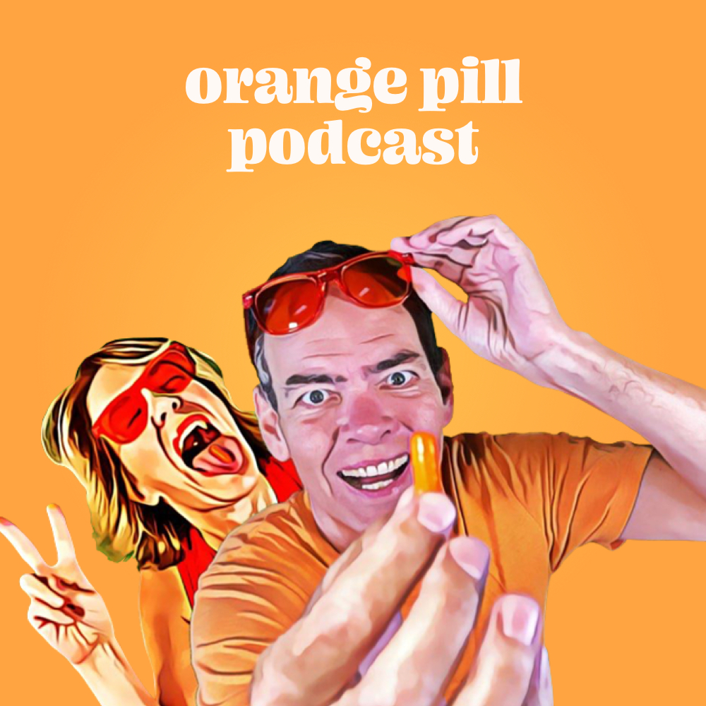 Orange Pill Podcast